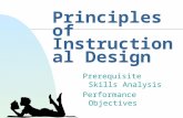 Principles of Instructional Design Prerequisite Skills Analysis Performance Objectives.