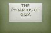 THE PYRAMIDS OF GIZA By Kat Smith. Location  The Pyramids of Giza were built in Giza.  The pyramids were built from around 2575–2465 B.C.  The pyramids.