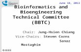 Bioinformatics and Bioengineering Technical Committee (BBTC) Chair: Jung-Hsien Chiang Vice-Chairs: Steven Corns Sanaz Mostaghim June 18, 2013.
