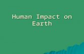 Human Impact on Earth. Biological Diversity Biodiversity – variety of species in a specific area –Increases as you move toward the equator –Tropical regions.