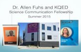 Dr. Allen Fuhs and KQED Science Communication Fellowship Summer 2015.