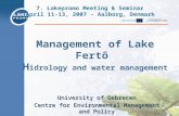 Management of Lake Fertő H idrology and water management University of Debrecen Centre for Environmental Management and Policy 7. Lakepromo Meeting & Seminar.
