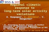 Regional climatic response to long-term solar activity variations O. Raspopov 1, O. KOZYREVA 2, V. Dergachev 3 1 St. Petersburg Branch (Filial) of Pushkov.