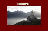 EUROPE. Geographic Characteristics –Western edge of Eurasia –Pervasive world influence –Industrialized –Numerous nation-states –Urbanized population –High.