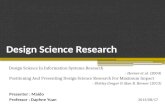Design Science Research Design Science In Information Systems Research - Hevner et al. (2004) 2015/08/17 Positioning And Presenting Design Science Research.
