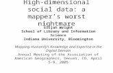 High-dimensional social data: a mapper’s worst nightmare Elijah Wright School of Library and Information Science Indiana University, Bloomington Mapping.