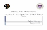 CSE332: Data Abstractions Lecture 6: Dictionaries; Binary Search Trees Tyler Robison Summer 2010 1.