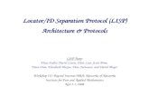 Locator/ID Separation Protocol (LISP) Architecture & Protocols LISP Team: Vince Fuller, Darrel Lewis, Eliot Lear, Scott Brim, Dave Oran, Elizabeth McGee,