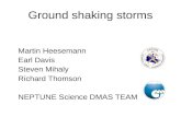 Ground shaking storms Martin Heesemann Earl Davis Steven Mihaly Richard Thomson NEPTUNE Science DMAS TEAM.