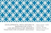 DEVELOPMENTAL MATH REFORM IN WASHINGTON STATE – CAN WE/SHOULD WE INNOVATE TOGETHER FOR STUDENT SUCCESS? Rebecca Hartzler – Seattle Central College Bill.