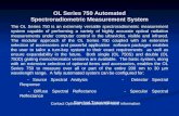 OL Series 750 Automated Spectroradiometric Measurement System The OL Series 750 is an extremely versatile spectroradiometric measurement system capable.