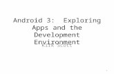 Android 3: Exploring Apps and the Development Environment Kirk Scott 1.