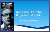 Welcome to the Digital World! Binary Numbers  Diez means ????? in Spanish  From the Latin word decem  10 fingers = 10 number symbols 0 1 2 3 4 5 6.