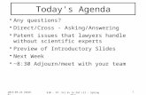 2013-05-22 (Week 8) RJM - IP: Sci Ev in Pat Lit - Spring 2013 1 Today's Agenda Any questions? Direct/Cross - Asking/Answering Patent issues that lawyers.