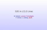 S2E in LCLS Linac M. Borland, Lyncean Technologies, P. Emma, C. Limborg, SLAC.