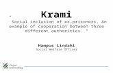 Krami ” Social inclusion of ex-prisoners. An example of cooperation between three different authorities. “ Hampus Lindahl Social Welfare Officer.