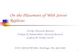 1 On the Placement of Web Server Replicas Lili Qiu, Microsoft Research Venkata N. Padmanabhan, Microsoft Research Geoffrey M. Voelker, UCSD IEEE INFOCOM’2001,