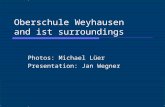 Oberschule Weyhausen and ist surroundings Photos: Michael Lüer Presentation: Jan Wegner.