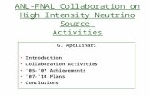 ANL-FNAL Collaboration on High Intensity Neutrino Source Activities G. Apollinari Introduction Collaboration Activities ‘05-’07 Achievements ’07-’10 Plans.