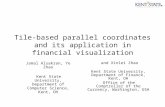 Tile-based parallel coordinates and its application in financial visualization Jamal Alsakran, Ye Zhao Kent State University, Department of Computer Science,