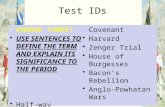 Test IDs CHOOSE THREE! USE SENTENCES TO DEFINE THE TERM AND EXPLAIN ITS SIGNIFICANCE TO THE PERIOD Half-way Covenant Harvard Zenger Trial House of Burgesses.