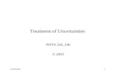 Uncertainty 1 Treatment of Uncertainties PHYS 244, 246 © 2003.