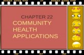 CHAPTER 22 COMMUNITY HEALTH APPLICATIONS. CHN Is a synthesis of nursing practice and public health practice applied to promoting and preserving the health.