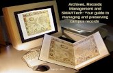 Archives, Records Management and SMARTech: Your guide to managing and preserving campus records April 27, 2006.