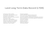 Land Long Term Data Record (LTDR) Ed Masuoka, NASA GoddardPrincipal investigator Eric Vermote, University of MarylandSurface reflectance algorithm development.