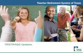 Teacher Retirement System of Texas TRS/TRAQS Updates.
