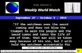 September 27 – October 3, 2015 “If the watchman sees the sword coming and does not blow the trumpet to warn the people and the sword comes and takes the.