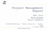 Global Design Effort Project Management Report Marc Ross Nick Walker Akira Yamamoto TILC08 GDE Meeting – Tohoku University – Sendai, Japan 3 rd March 2008.