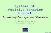 ©Scott, 2002 Terrance M. Scott, Ph.D. University of Florida Systems of Positive Behavior Support: Expanding Concepts and Practices.