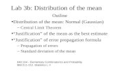 Lab 3b: Distribution of the mean Outline Distribution of the mean: Normal (Gaussian) – Central Limit Theorem “Justification” of the mean as the best estimate.