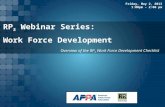 RP 3 Webinar Series: Work Force Development Overview of the RP 3 Work Force Development Checklist Friday, May 2, 2013 1:00pm – 2:00 pm.