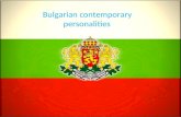 Bulgarian contemporary personalities Bulgarian contemporary personalities.