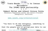 Trans-Border access to Census Microdata: The IPUMS-IECM partnership * * * Robert McCaa and Albert Esteve Palós  “You have to.