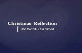 { Christmas Reflection The Word, Our Word. .