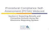 Procedural Compliance Self- Assessment (PCSA) Webcast Section 4: Reporting Results and Corrective Actions Using the Electronic Reporting System 1.