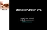 Stackless Python in EVE Kristjn Valur J³nsson kristjan@  CCP Games inc