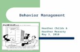 Behavior Management Heather Childs & Heather Merasty May 3, 2010.