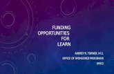 FUNDING OPPORTUNIT IES FOR LEARN AUBREY R. TURNER, M.S. OFFICE OF SPONSORED PROGRAMS UNCG.