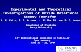 Experimental and Theoretical Investigations of HBr+He Rotational Energy Transfer M. H. Kabir, I. O. Antonov, J. M. Merritt, and M. C. Heaven Department.