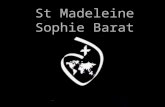 St Madeleine Sophie Barat. Madeleine Sophie Barat was born on the 12th of December in 1779. That is over 200 years ago.