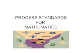 PROCESS STANDARDS FOR MATHEMATICS. PROBLEM SOLVING The Purpose of the Problem Solving Approach The problem solving approach fosters the development of.