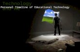 A Personal Timeline of Educational Technology. Technology and Me Overview Definition Overview Next Previous A Personal Timeline of Educational Technology.