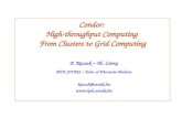 Condor: High-throughput Computing From Clusters to Grid Computing P. Kacsuk – M. Livny MTA SYTAKI – Univ. of Wisconsin-Madison kacsuk@sztaki.hu .