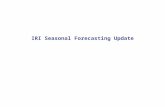 IRI Seasonal Forecasting Update. Models Run at IRI: 2-Tier ECHAM4.5 T42L19 GHG Forcing will be added New SST scenario strategy ECHAM5 T42L19 GHG Forcing.