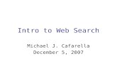 Intro to Web Search Michael J. Cafarella December 5, 2007.