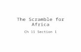 The Scramble for Africa Ch 11 Section 1. Africa before European domination Africa was divided into hundreds of ethnic and linguistic groups. Europeans.